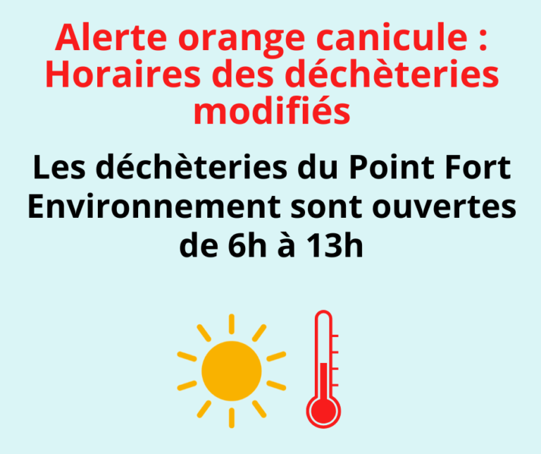 Alerte orange canicule : Les déchèteries adaptent leurs horaires